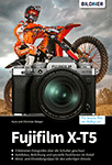 Fujifilm XT-5 - Das umfangreiche Praxisbuch zu Ihrer Kamera!