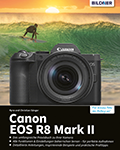 Canon EOS R8 Mark II - Das umfangreiche Praxisbuch zu Ihrer Kamera