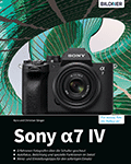 Sony A7 IV - Praxisbuch