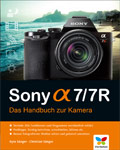 Sony alpha 7/7R: Das Handbuch zur Kamera