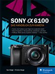 Sony A6100 - Das Handbuch zur Kamera