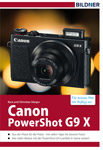 Canon PowerShot G9X - Für bessere Fotos von Anfang an!: Das Kamerahandbuch für den praktischen Einsatz