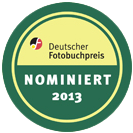 Auszeichnung Deutscher Fotobuchpreis - Nominiert 2013
