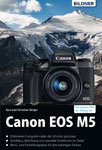 Canon EOS M5 - Für bessere Fotos von Anfang an!