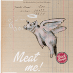 "Meat me!" Das Künstlerkochbuch